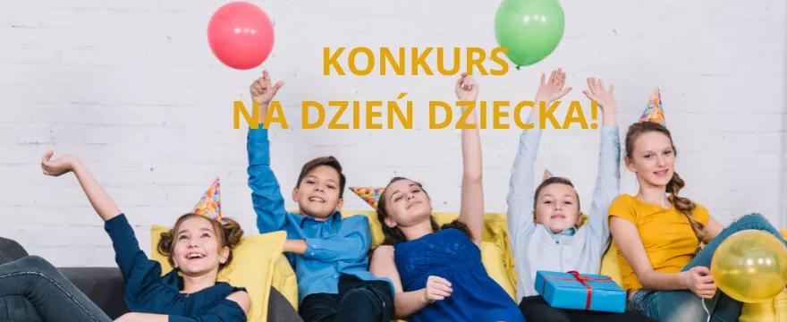 KONKURS: Wyjątkowe prezenty na Dzień Dziecka – wygraj super nagrody!