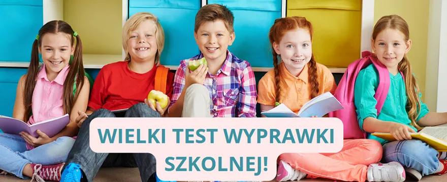 WIELKI TEST wyprawki do szkoły i przedszkola: TO przyda się do wyprawki każdemu dziecku.