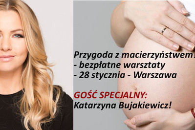 Bezpłatne warsztaty dla przyszłych rodziców z Katarzyną Bujakiewicz!