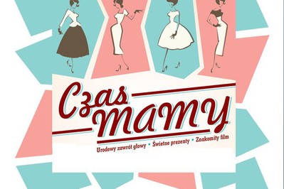 Czas mamy, czyli Mama bierze wolne! 