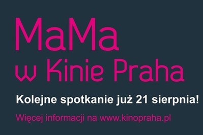 MaMa w Kinie Praha Kolejne spotkanie już 21 sierpnia!