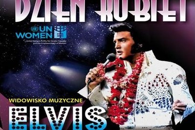 Elvis powraca na Dzień Kobiet! ZAKOŃCZONY