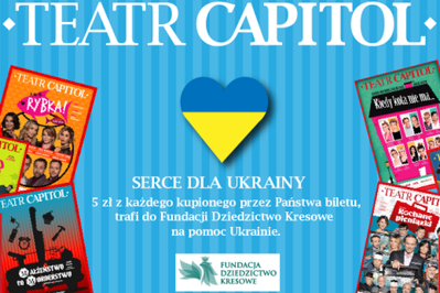 „Serce dla Ukrainy” - Teatr Capitol angażuje się w pomoc obywatelom Ukrainy!