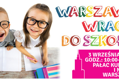 „Warszawa Wraca do Szkoły” - atrakcje dla dzieci i dorosłych!