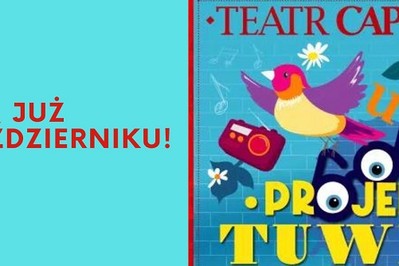 NOWOŚĆ: „Projekt TUWIM” w Teatrze CAPITOL!