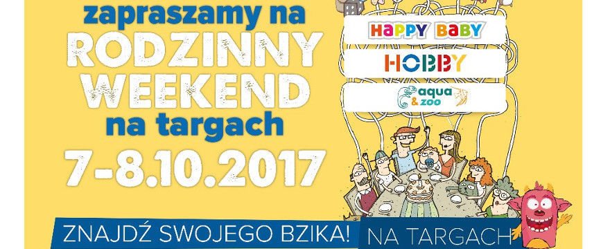 Rodzinny weekend na targach w Poznaniu - znajdź swojego bzika!