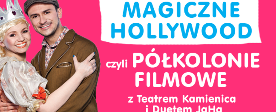 Półkolonie Filmowe z Teatrem Kamienica i Duetem JaHa