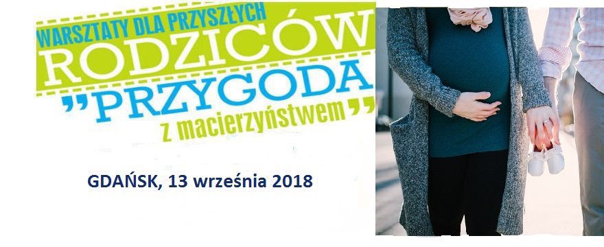 Jedziemy do Gdańska - bezpłatne warsztaty "Przygoda z macierzyństwem" po raz pierwszy nad Bałtykiem!