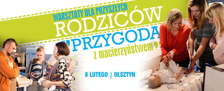 Bezpłatne warsztaty: „Przygoda z macierzyństwem” w Olsztynie już 8-go lutego! Zapisz się!