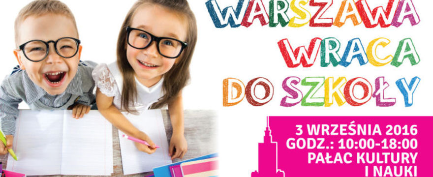 „Warszawa Wraca do Szkoły” - atrakcje dla dzieci i dorosłych!