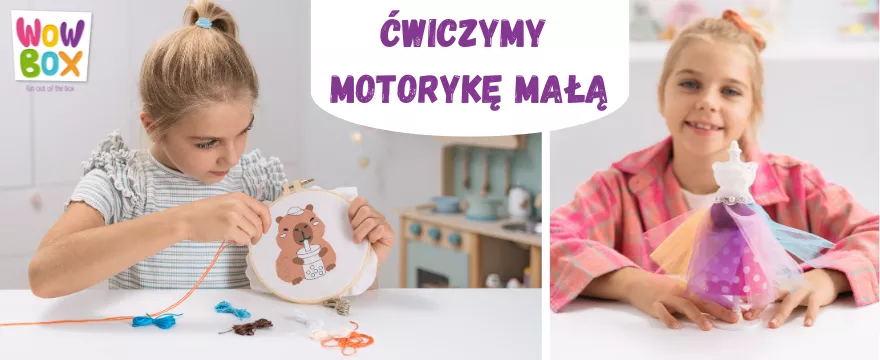 Testuj zestawy kreatywne WOW BOX rozwijające motorykę małą i skupienie