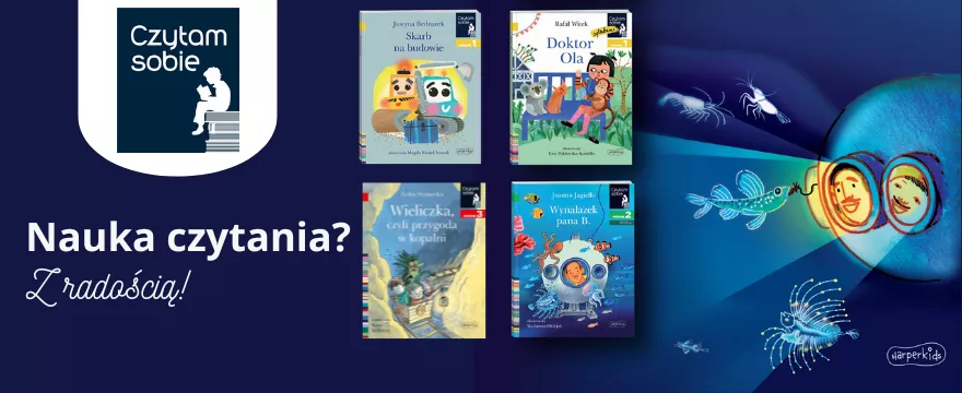 Nauka czytania? Z radością! Recenzuj książki wspierające samodzielność w czytaniu